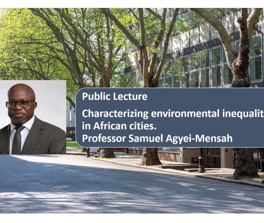 Public Lecture: Characterizing environmental inequality in African cities. Professor Samuel Agyei-Mensah