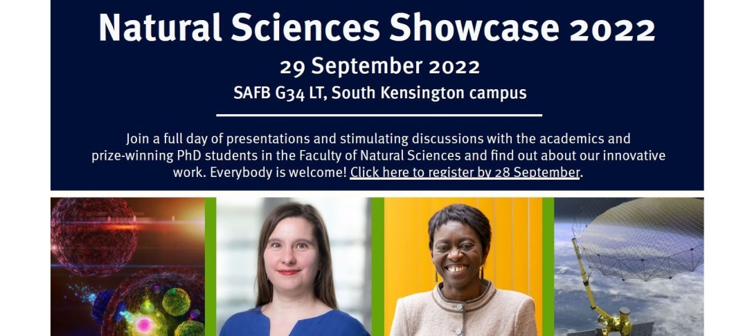 Natural Sciences Research Showcase 2022, 29 September 2022, Sir Alexander Fleming Building G34 Lecture Theatre