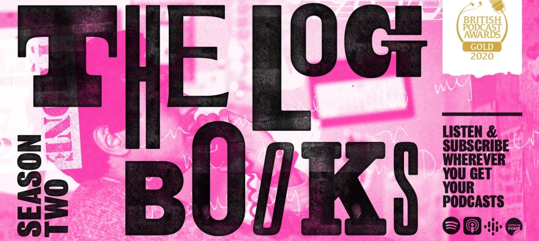 Pink banner that says 'The Log Books season two - listen and subscribe wherever you get your podcasts'