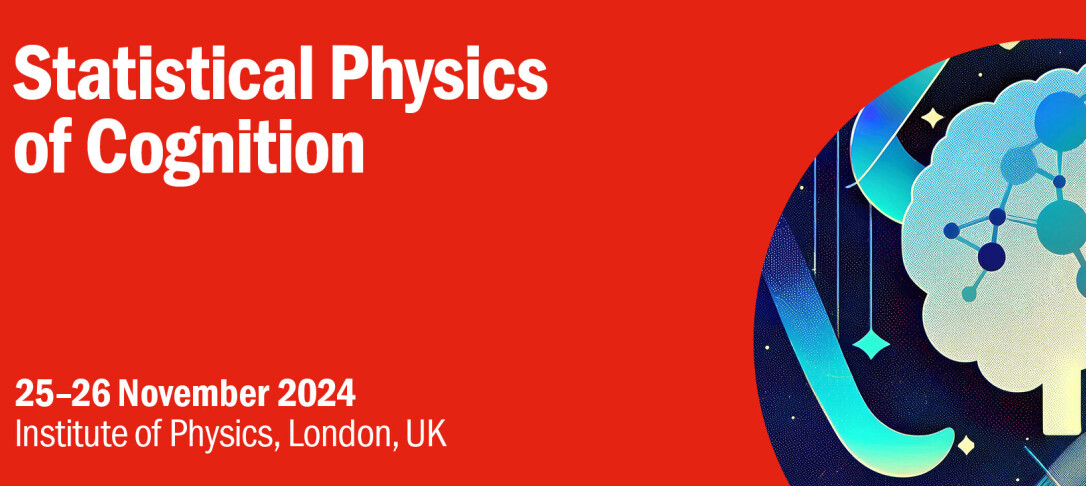 Statistical Physics of Cognition, 25-26 November 2024 (Institute of Physics, London UK)