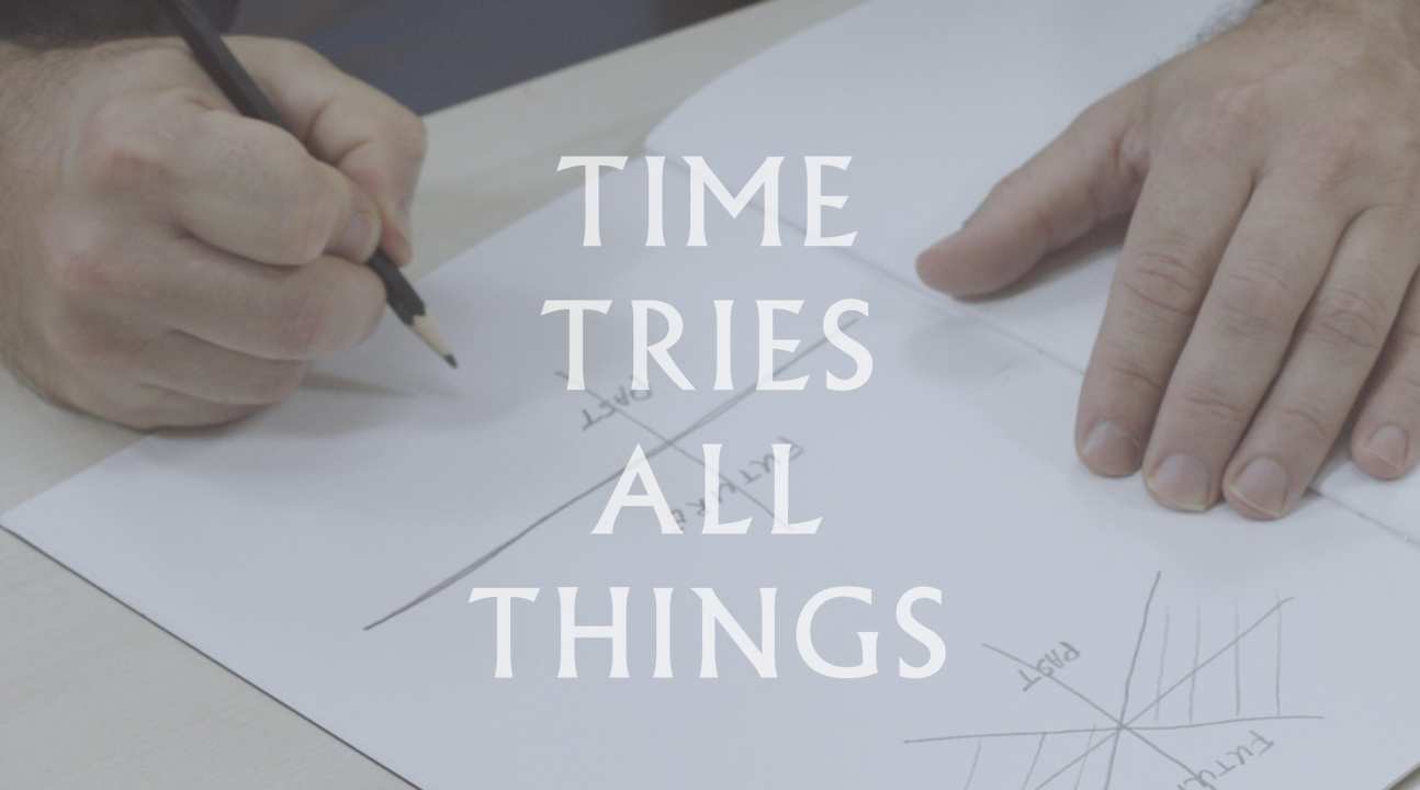 The poster image for the 'Time Tries All Things' exhibition
