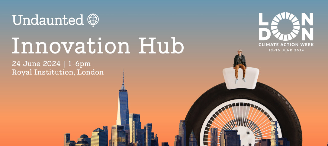 Undaunted Innovation Hub at London Climate Action Week 2023