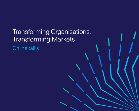 Transforming Organisations, Transforming Markets online talks