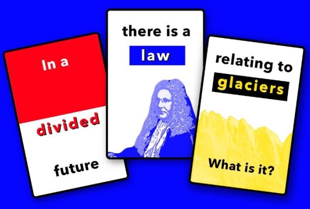 Image of the Future Geoscientists card game with the caption 'In a divided future there is a law relating to glaciers, what is it?'